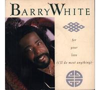 For Your Love (I'll Do Most Anything) - Barry White 7" 45