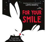 For Your Smile: A High Contrast Book For Newborns (A Love Poem Your Baby Can See)