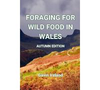 Foraging for Wild Food in Wales - Autumn Edition