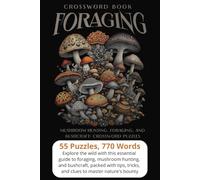 Foraging, Mushroom Hunting, & Bushcraft - Crossword Book: Gift for Vacations, Fun, and Free Time