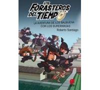 Forasteros del tiempo 10: La aventura de los Balbuena con los superninjas