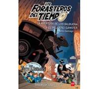 Forasteros Del Tiempo 5: La Aventura De Los Balbuena Y El Pequeño Gans