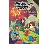 Forasteros del Tiempo 6: La aventura de los Balbuena entre dinosaurios