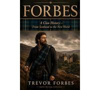 Forbes: A Clan History: From Scotland to the New World (Clan Histories)