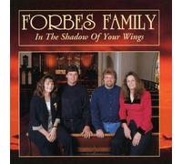 Forbes Family - In the Shadow of Your Wings