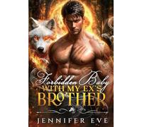Forbidden Baby with My Ex's Brother: A Rejected Mate Secret Baby Second Chance Werewolf Romance (Alpha's Forbidden Legacy Series)