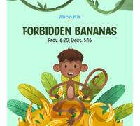 Forbidden Bananas: A Heartwarming Bible Story for Kids About Obedience, Safety, and the Power of a Mother’s Love