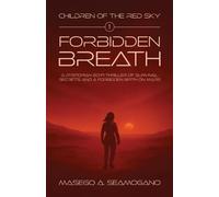 Forbidden Breath: A Dystopian Sci-Fi Thriller of Survival, Secrets, and a Forbidden Birth on Mars