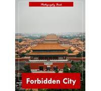Forbidden City: A Visual Journey Through the Heart of Imperial China - Stunning Photography of Palaces, Courtyards, and Sacred Majesty