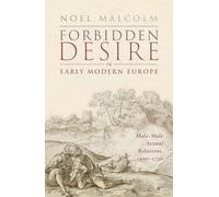 Forbidden Desire in Early Modern Europe: Male-Male Sexual Relations, 1400-1750
