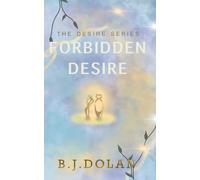 Forbidden Desire (The Desire Series)