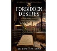 Forbidden Desires: A Literary Novel of Scholarship, Memory, and the Pursuit of Truth