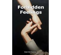 Forbidden Feelings: 100 True Stories of Love That Shouldn’t Have Happened (Love and Relationships)