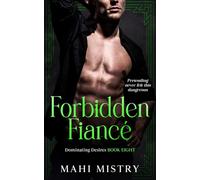 Forbidden Fiancé: Billionaire, Single-Mom, Fake Dating Romance (Dominating Desires)