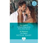 Forbidden Fling With The Princess / One Night To Royal Baby (ebook)