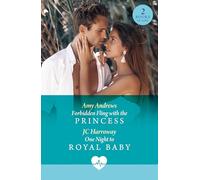 Forbidden Fling With The Princess / One Night To Royal Baby: Two new medical romances perfect for fans of royalty in 2025!