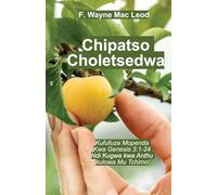 Forbidden Fruit - Chichewa Edition: Kufufuza Mopenda Kwa Genesis 3:1-24 ndi Kugwa kwa Anthu kulowa Mu Tchimo