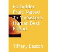 Forbidden Fruit: Mated To My Sister's Human Best Friend