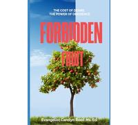 Forbidden Fruit: The Cost of Desire, The Power of Obedience