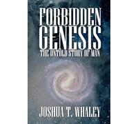 Forbidden Genesis: The Untold Story of Man (Forbidden Genesis Series)