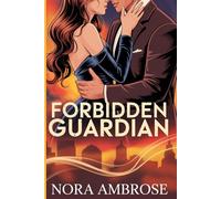 Forbidden Guardian: A Heart-Pounding Romantic Suspense