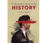 Forbidden History: A History of Mankind