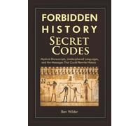 Forbidden History Secret Codes: Mystical Manuscripts, Undeciphered Languages, and the Messages That Could Rewrite History - A Trivia Book and ... (History gifts for men who have everything)