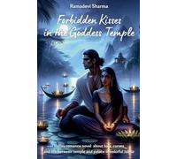 Forbidden Kisses in the Goddess Temple: Indian Romance Novel About Love, Curses and Life Between Temple and Palace in Colorful Jaipur