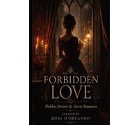 Forbidden Love: Hidden Desires & Secret Romances