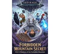 Forbidden Mountain Secret: VOL 2: Shadows of the Forbidden Mountain . A Thrilling Elemental Magic and Ninja Survival Adventure for Kids 9-13