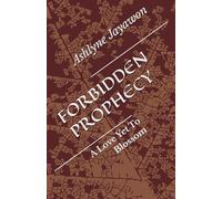 Forbidden Prophecy: A Love Yet To Blossom