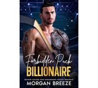 Forbidden Puck Billionaire: Second-chance fake-engagement hockey romance