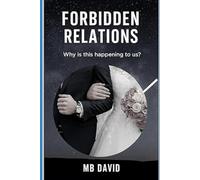 FORBIDDEN RELATIONS: Why is this happening to us?