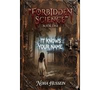 FORBIDDEN SCIENCE I : IT KNOWS YOUR NAME