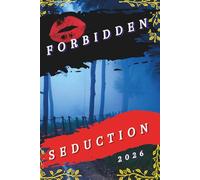 Forbidden Seduction: The most Powerful way to conquer Hearts