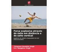 Força explosiva através do salto em distância e do salto vertical: Jogadores de voleibol e basquetebol de nível interuniversitário