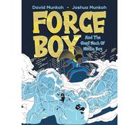 Force Boy: And The Giant Mech Of Mecha Boy