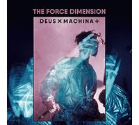 Force Dimension, the - Deus X Machina +