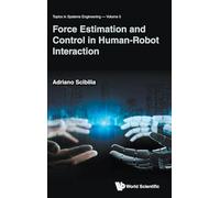 Force Estimation And Control In Human-robot Interaction: 5 (Topics In Systems Engineering)
