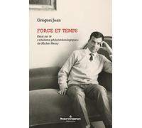 Force et temps: Essai sur le vitalisme phénoménologique de Michel Henry (HR.HERM.PHILO.)