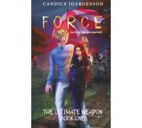 Force: Hurry Up And Save Yourself - The Ultimate Weapon Book One