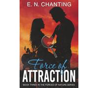 Force of Attraction: Book 3: Spicy Romantic Suspense (Forces of Nature)