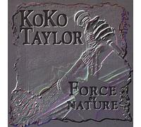 Force Of Nature by Koko Taylor (1993-11-03)