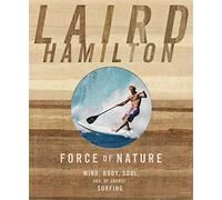 Force of Nature: Mind, Body, Soul, and, of Course, Surfing
