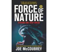 FORCE OF NATURE: Staying One Step Ahead (Mick Boyle)