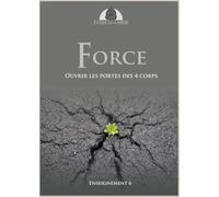 Force: Ouvrir les portes des 4 corps (École de la Mère)