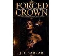 Forced Crown: A Dark Mafia Romance (Shattered Crowns)