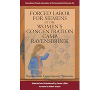 Forced Labor for Siemens in the Women’s Concentration Camp Ravensbrück: Reports from Contemporary Witnesses