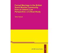 Forced Marriage in the British Sunnī Muslim Community from an Islamic Law Perspective: a Critical Study