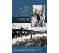Forced Migration and Social Trauma: Interdisciplinary Perspectives from Psychoanalysis, Psychology, Sociology and Politics